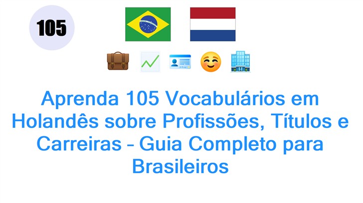 Aprenda 105 Vocabulários em Holandês sobre Profissões, Títulos e Carreiras – Guia Completo para Brasileiros